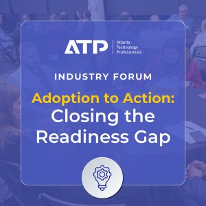 ATP Industry Forum From Adoption to Action: Closing the Readiness Gap
